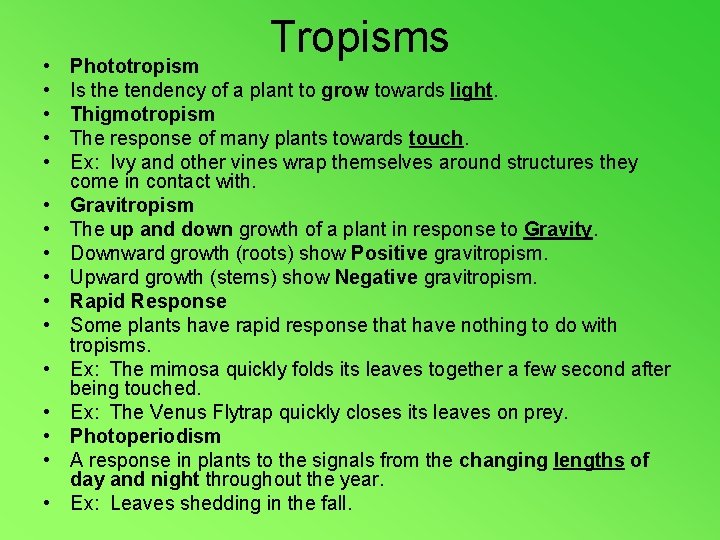  • • • • Tropisms Phototropism Is the tendency of a plant to
