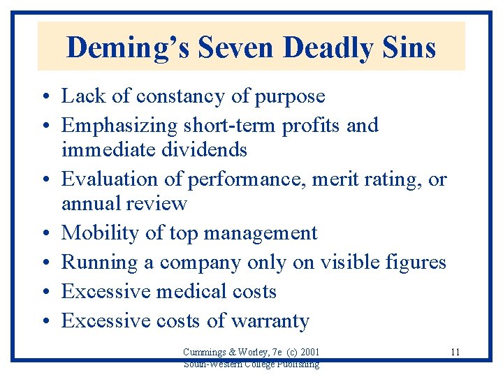 Deming’s Seven Deadly Sins • Lack of constancy of purpose • Emphasizing short-term profits