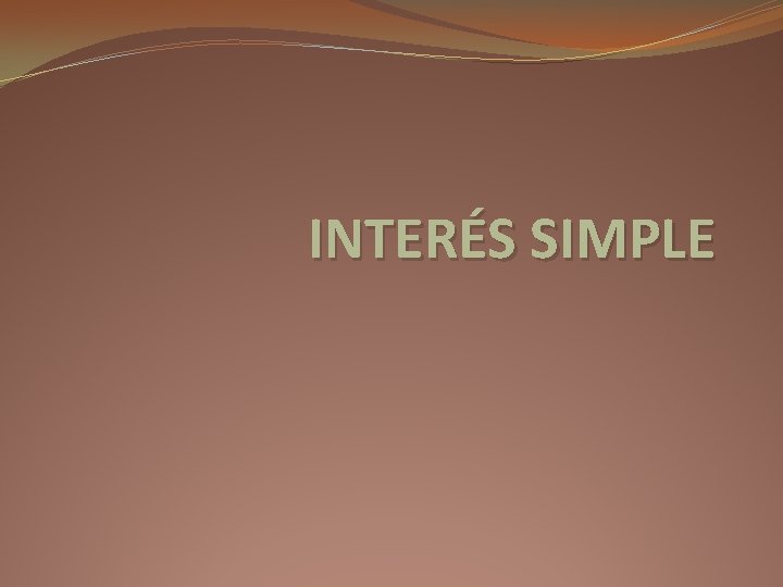 INTERÉS SIMPLE 