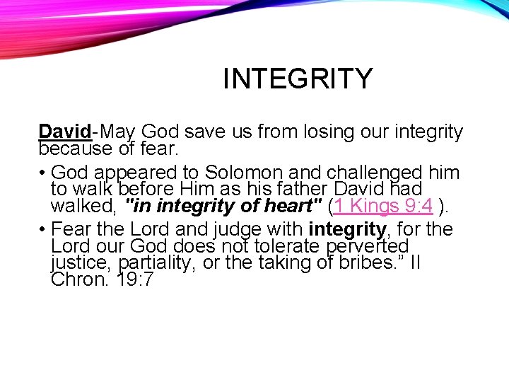 INTEGRITY David-May God save us from losing our integrity because of fear. • God