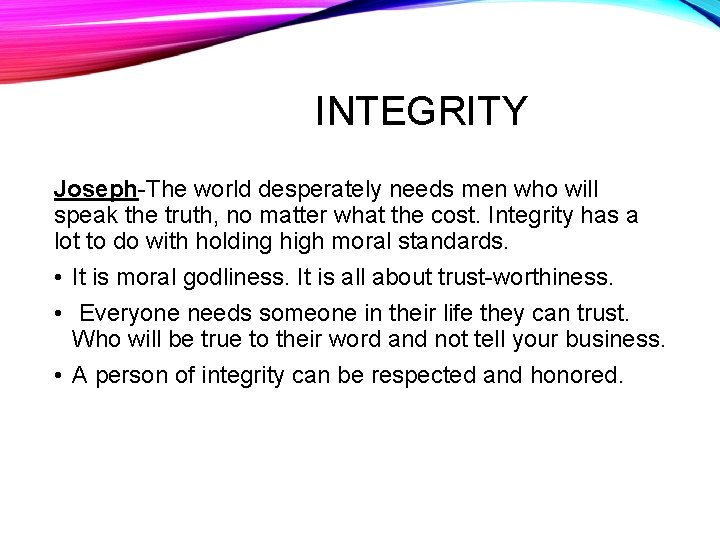 INTEGRITY Joseph-The world desperately needs men who will speak the truth, no matter what