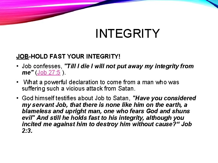 INTEGRITY JOB-HOLD FAST YOUR INTEGRITY! • Job confesses, "Till I die I will not