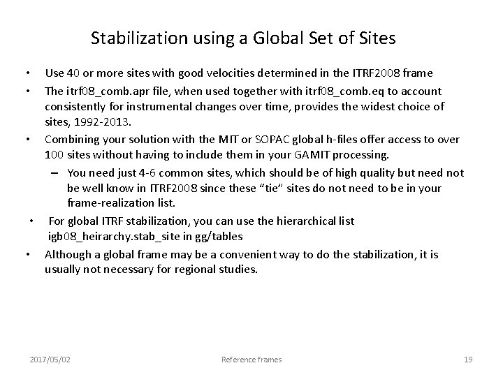 Stabilization using a Global Set of Sites Use 40 or more sites with good