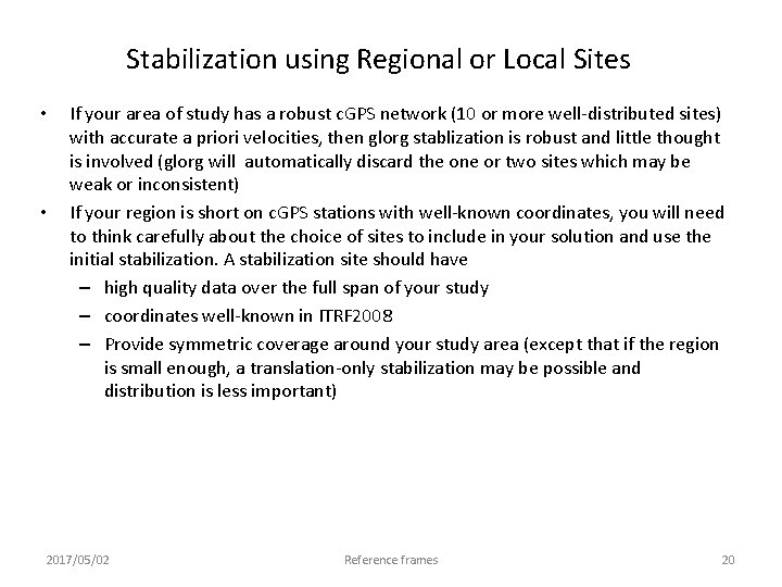 Stabilization using Regional or Local Sites • • If your area of study has