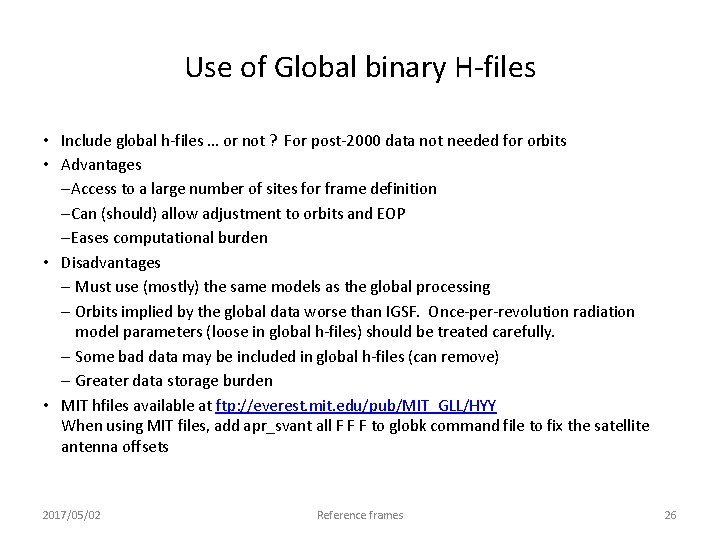 Use of Global binary H-files • Include global h-files … or not ? For