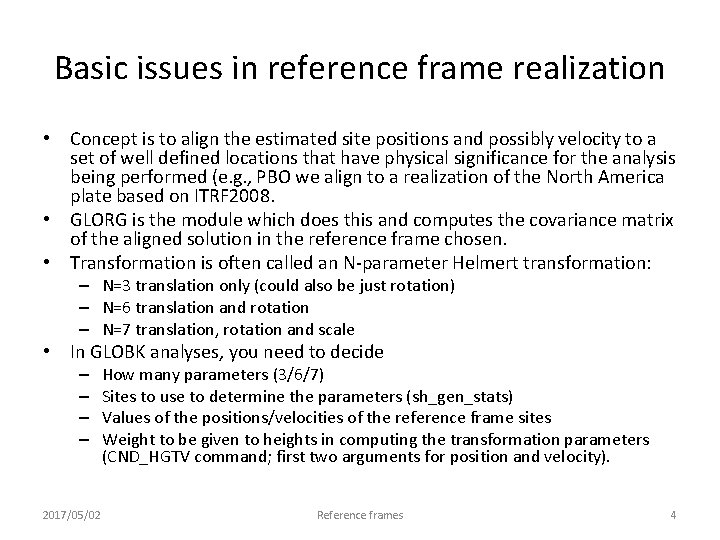 Basic issues in reference frame realization • Concept is to align the estimated site
