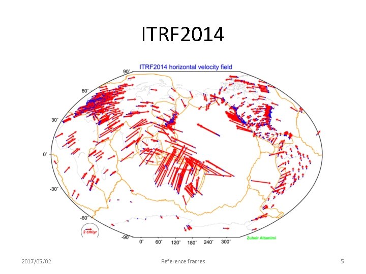 ITRF 2014 2017/05/02 Reference frames 5 