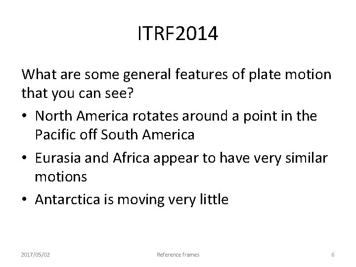 ITRF 2014 What are some general features of plate motion that you can see?