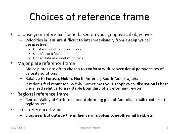 Choices of reference frame • Choose your reference frame based on your geophysical objectives