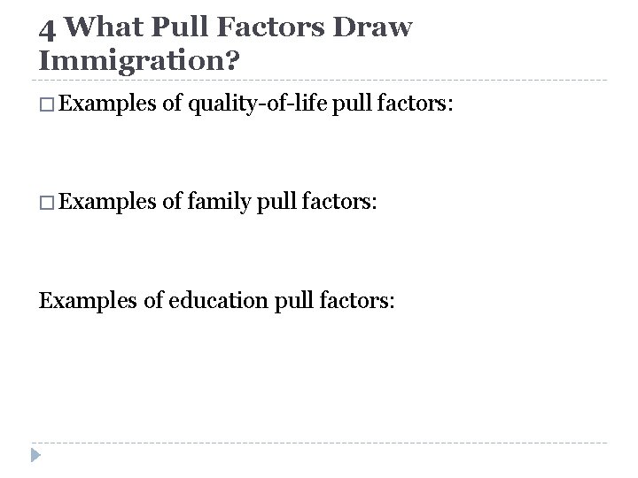 4 What Pull Factors Draw Immigration? � Examples of quality-of-life pull factors: � Examples 4 What Pull Factors Draw Immigration? � Examples of quality-of-life pull factors: � Examples