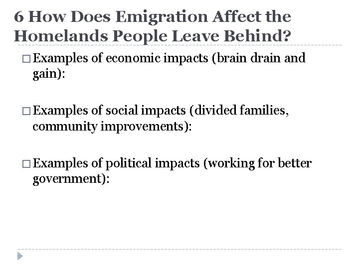 6 How Does Emigration Affect the Homelands People Leave Behind? � Examples of economic