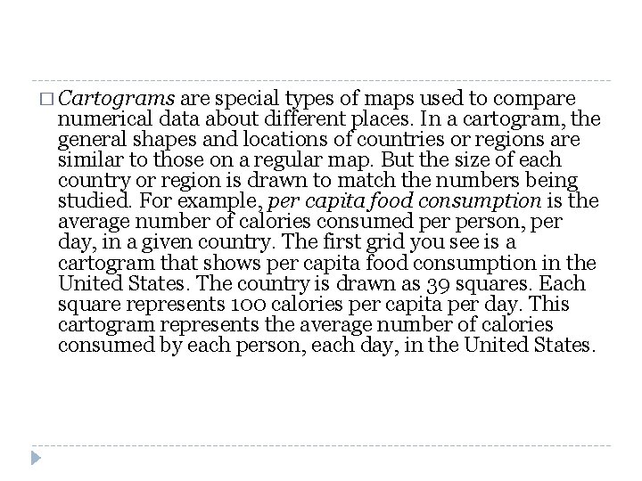 Understanding How Cartograms Are Constructed � Cartograms are special types of maps used to