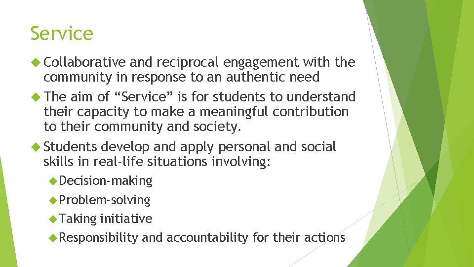 Service Collaborative and reciprocal engagement with the community in response to an authentic need