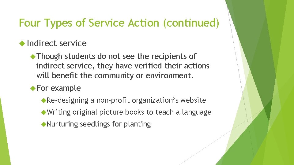 Four Types of Service Action (continued) Indirect service Though students do not see the