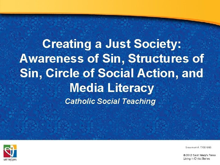 Creating a Just Society: Awareness of Sin, Structures of Sin, Circle of Social Action,