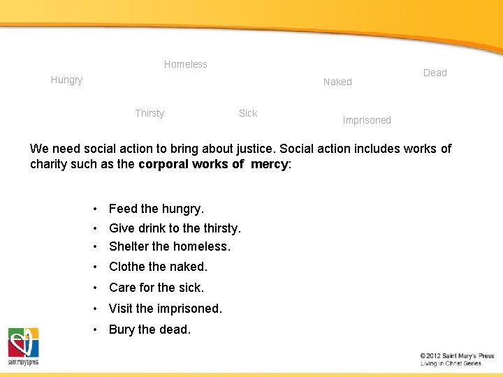 Homeless Hungry Naked Thirsty Sick Dead Imprisoned We need social action to bring about