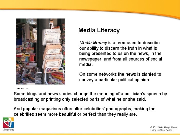 Media Literacy Media literacy is a term used to describe our ability to discern