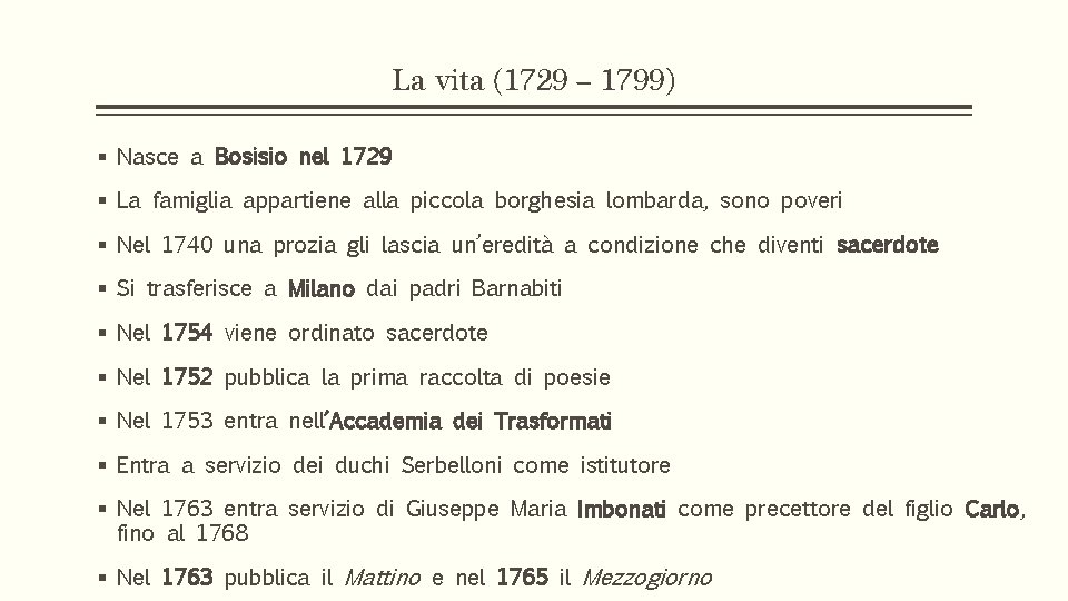 La vita (1729 – 1799) § Nasce a Bosisio nel 1729 § La famiglia