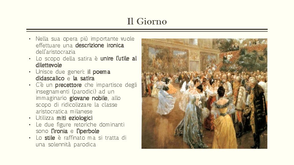 Il Giorno • Nella sua opera più importante vuole effettuare una descrizione ironica dell’aristocrazia