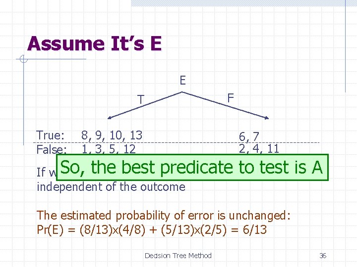 Assume It’s E E F T True: False: 8, 9, 10, 13 1, 3,