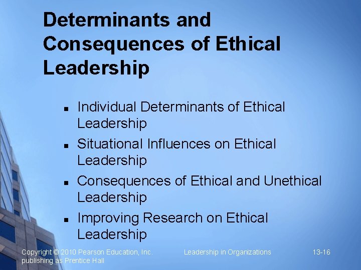 Determinants and Consequences of Ethical Leadership n n Individual Determinants of Ethical Leadership Situational