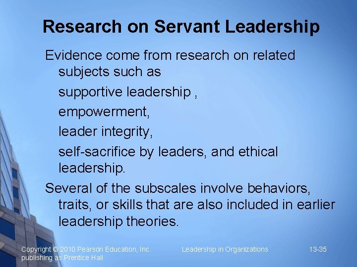 Research on Servant Leadership Evidence come from research on related subjects such as supportive