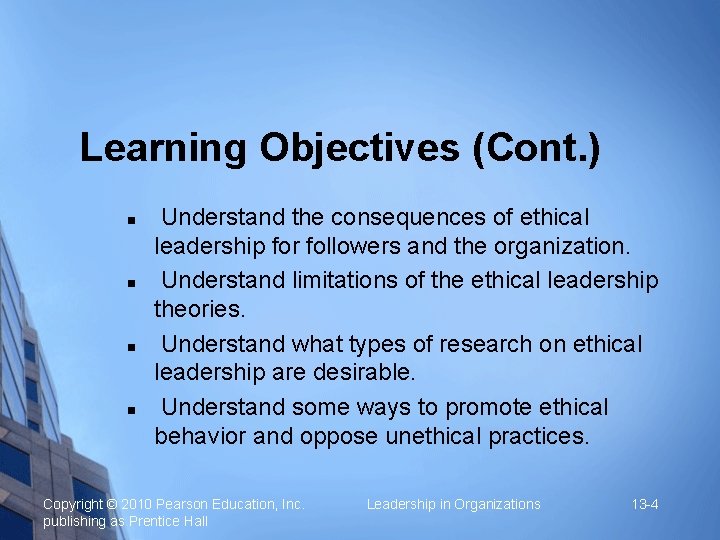 Learning Objectives (Cont. ) n n Understand the consequences of ethical leadership for followers