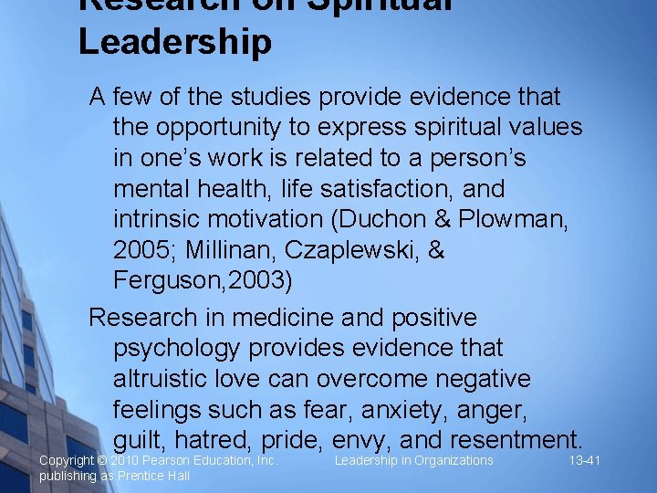 Research on Spiritual Leadership A few of the studies provide evidence that the opportunity