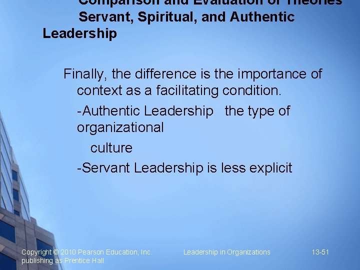 Comparison and Evaluation of Theories Servant, Spiritual, and Authentic Leadership Finally, the difference is