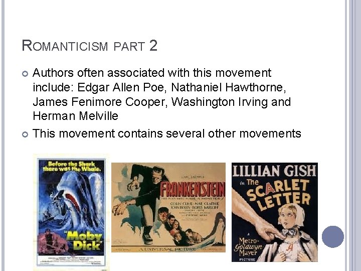 ROMANTICISM PART 2 Authors often associated with this movement include: Edgar Allen Poe, Nathaniel