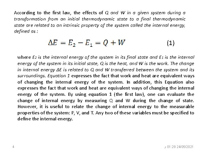 According to the first law, the effects of Q and W in a given