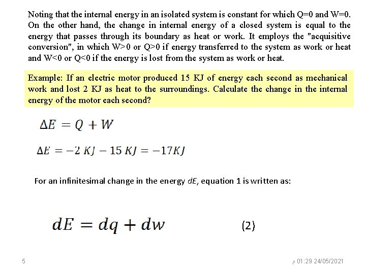 Noting that the internal energy in an isolated system is constant for which Q=0