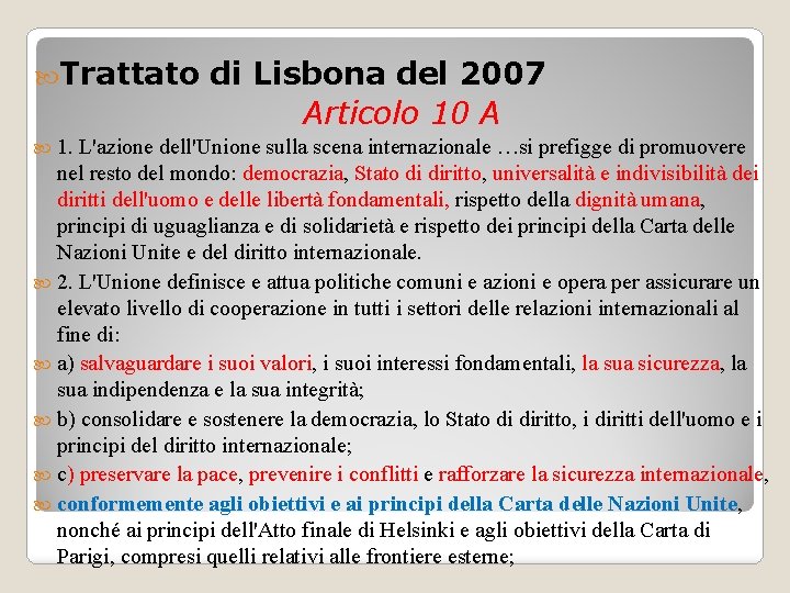  Trattato 1. di Lisbona del 2007 Articolo 10 A L'azione dell'Unione sulla scena