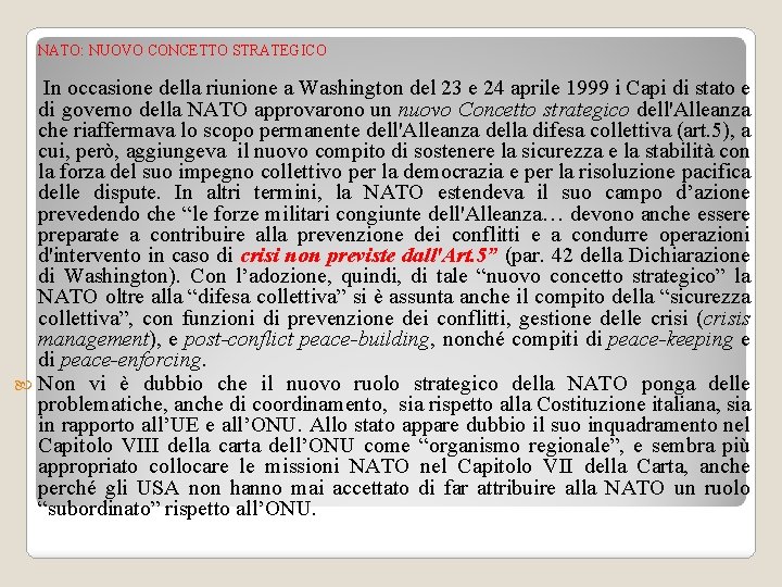 NATO: NUOVO CONCETTO STRATEGICO In occasione della riunione a Washington del 23 e 24