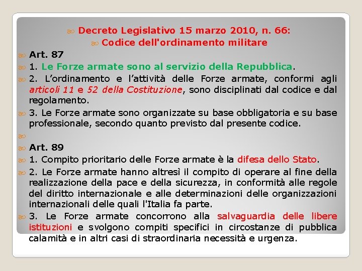  Decreto Legislativo 15 marzo 2010, n. 66: Codice dell'ordinamento militare Art. 87 1.