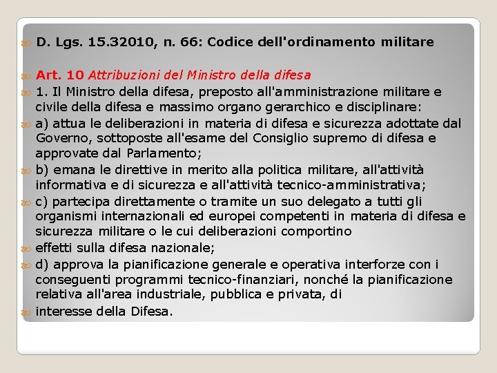  D. Lgs. 15. 32010, n. 66: Codice dell'ordinamento militare Art. 10 Attribuzioni del