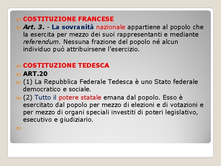  COSTITUZIONE FRANCESE Art. 3. - La sovranità nazionale appartiene al popolo che la