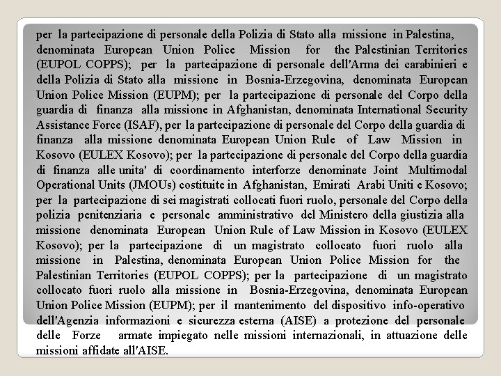 per la partecipazione di personale della Polizia di Stato alla missione in Palestina, denominata