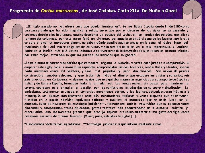 Fragmento de Cartas marruecas , de José Cadalso. Carta XLIV De Nuño a Gazel