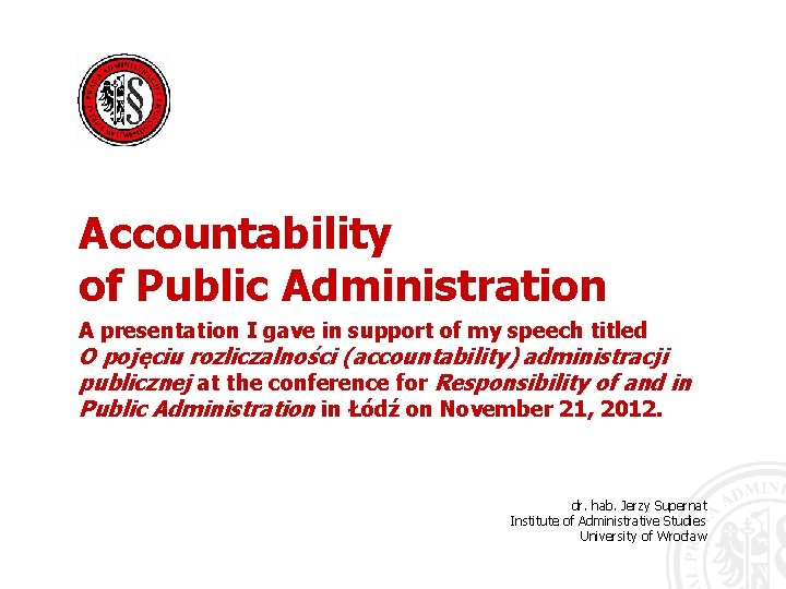 Accountability of Public Administration A presentation I gave in support of my speech titled