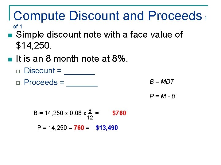 Compute Discount and Proceeds 1 of 1 n n Simple discount note with a Compute Discount and Proceeds 1 of 1 n n Simple discount note with a