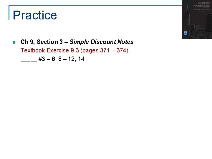 Practice n Ch 9, Section 3 – Simple Discount Notes Textbook Exercise 9. 3 Practice n Ch 9, Section 3 – Simple Discount Notes Textbook Exercise 9. 3