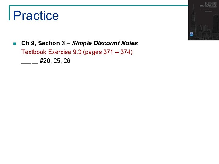Practice n Ch 9, Section 3 – Simple Discount Notes Textbook Exercise 9. 3 Practice n Ch 9, Section 3 – Simple Discount Notes Textbook Exercise 9. 3