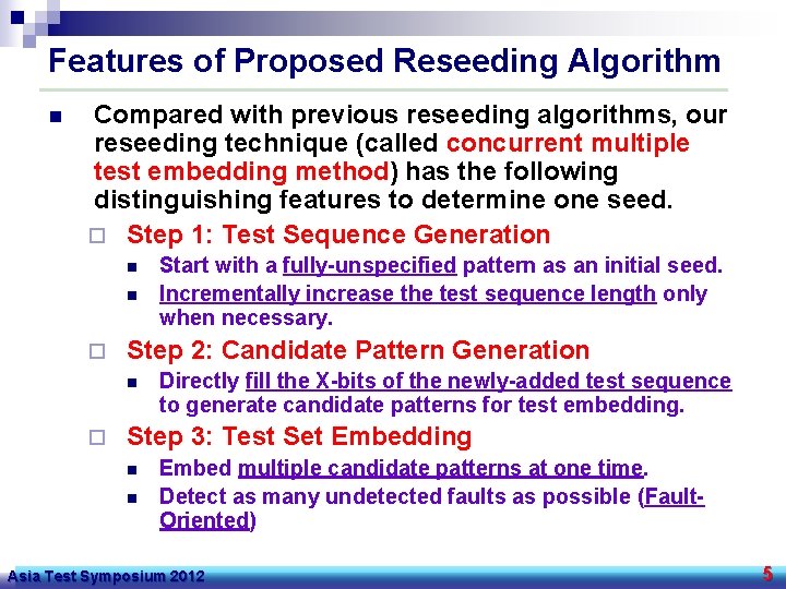 Features of Proposed Reseeding Algorithm n Compared with previous reseeding algorithms, our reseeding technique