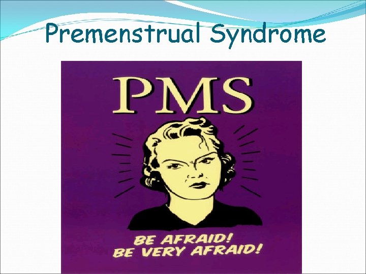 Premenstrual Syndrome 