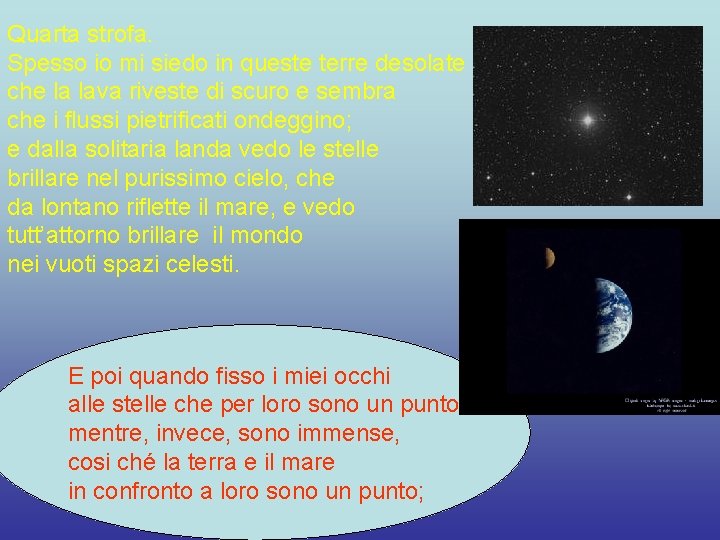 Quarta strofa. Spesso io mi siedo in queste terre desolate che la lava riveste Quarta strofa. Spesso io mi siedo in queste terre desolate che la lava riveste