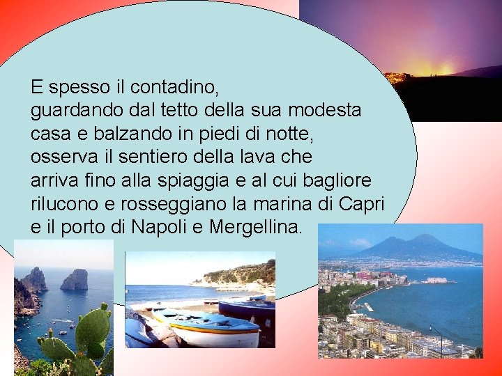 E spesso il contadino, guardando dal tetto della sua modesta casa e balzando in E spesso il contadino, guardando dal tetto della sua modesta casa e balzando in