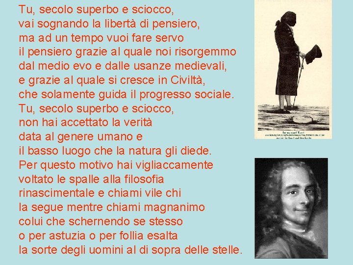 Tu, secolo superbo e sciocco, vai sognando la libertà di pensiero, ma ad un Tu, secolo superbo e sciocco, vai sognando la libertà di pensiero, ma ad un