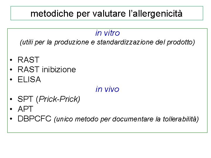 metodiche per valutare l’allergenicità in vitro (utili per la produzione e standardizzazione del prodotto)