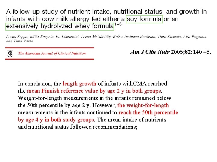 Am J Clin Nutr 2005; 82: 140 – 5. In conclusion, the length growth